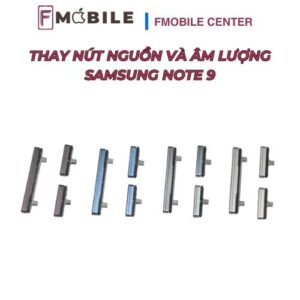 Bảng giá thay nút nguồn và âm lượng Samsung Note 9 mới nhất