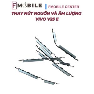 Thay nút nguồn và volume Vivo V23e giá rẻ tại Cần Thơ