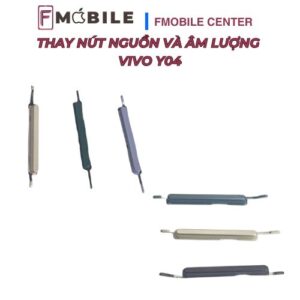 Thay nút nguồn và volume Vivo Y04 giá rẻ tại Cần Thơ