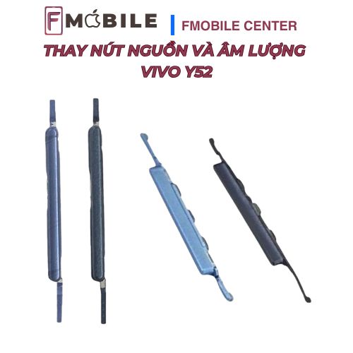Thay nút nguồn và âm lượng Vivo Y52 tại Cần Thơ