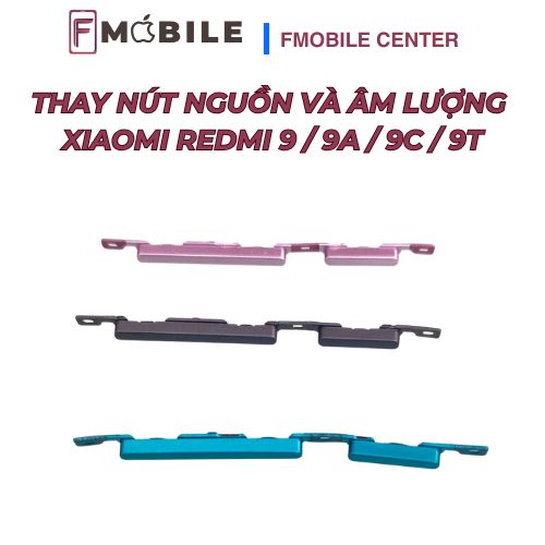 Thay nút nguồn và âm lượng Xiaomi Redmi 9/9A/9C/9T giá rẻ tại Cần Thơ
