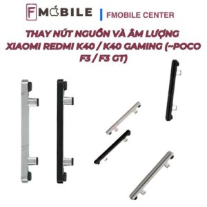 Sửa nút nguồn và âm lượng Xiaomi Redmi K40 / K40 Gaming (~Poco F3/F3 GT) giá tốt tại Cần Thơ