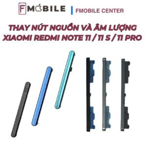 Thay nút nguồn và âm lượng Xiaomi Redmi Note 11/11S/11 Pro lấy nhanh trong ngày