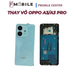 Dịch vụ thay vỏ Oppo A3/A3 Pro giá hợp lý