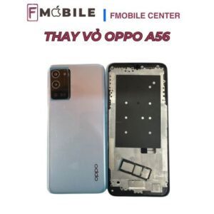 Khắc phục Oppo A56 nứt vỡ, móp méo vỏ máy