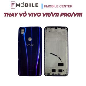 Vivo V11/V11 Pro/V11i xuống cấp ngoại hình, thay vỏ nhanh chóng
