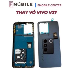Địa chỉ thay vỏ Vivo V27 chuyên nghiệp