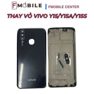 Vivo Y15/Y15a/Y15s hư hỏng vỏ do va đập, sửa nhanh lấy liền