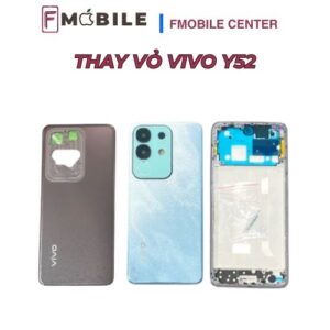 Vivo Y52 hư hỏng vỏ do va đập, sửa nhanh lấy liền