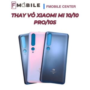 Thay vỏ Xiaomi Mi 10/10 Pro/10S giá tốt, lấy nhanh