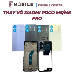 Địa chỉ thay vỏ Xiaomi Poco M6/M6 Pro chuyên nghiệp