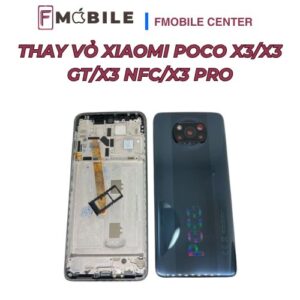 Thay vỏ Xiaomi Poco X3/X3 GT/X3 NFC/X3 Pro tại Cần Thơ