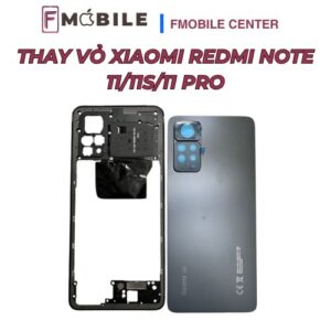 Thay mới vỏ Xiaomi Redmi Note 11/11S/11 Pro chắc chắn, thẩm mỹ cao