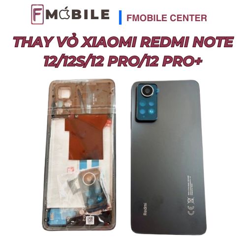 Xiaomi Redmi Note 12 hư hỏng vỏ do va đập, sửa nhanh lấy liền