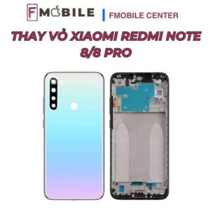 Thay vỏ Xiaomi Redmi Note 8/8 Pro chuẩn form, độ hoàn thiện cao