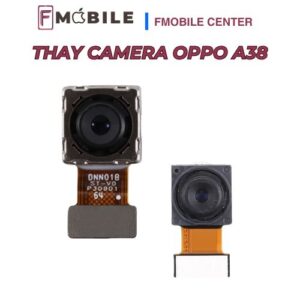 Oppo A38 camera bị mờ, thay nhanh chóng