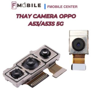 Dịch vụ thay camera Oppo A53/A53s 5G uy tín tại Cần Thơ