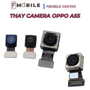 Oppo A55 camera bị mờ, thay nhanh chóng