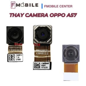Thay camera Oppo A57 chất lượng, hình ảnh sắc nét