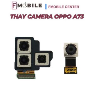 Dịch vụ thay camera Oppo A73 uy tín tại Cần Thơ