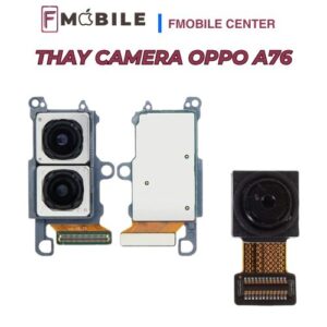 Địa chỉ thay camera Oppo A76 chuyên nghiệp
