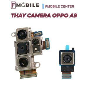 Dịch vụ thay camera Oppo A9 uy tín tại Cần Thơ