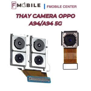 Oppo A94/A94 5G camera bị mờ, thay nhanh chóng