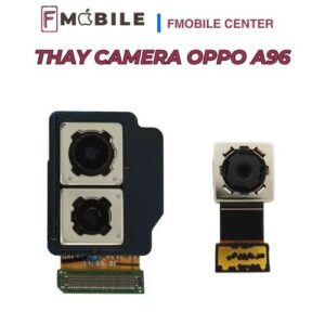Thay camera Oppo A96 tại Cần Thơ