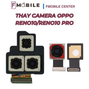 Địa chỉ thay camera Oppo Reno10/Reno10 Pro chuyên nghiệp