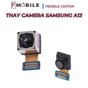 Samsung A13 camera bị mờ, thay nhanh chóng