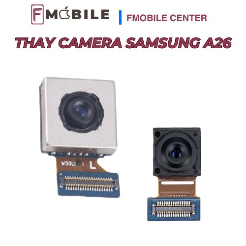 Địa chỉ thay camera Samsung A26 chuyên nghiệp