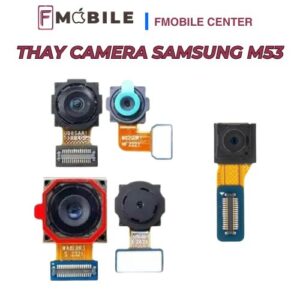 Thay camera Samsung M53 lấy liền trong ngày