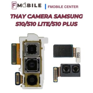 Dịch vụ thay camera Samsung S10/S10 Lite/S10 Plus giá hợp lý