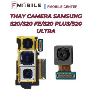 Samsung S20/S20 FE/S20 Plus/S20 Ultra hư camera do vô nước, sửa nhanh lấy liền