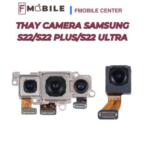 Samsung S22/S22 Plus/S22 Ultra camera bị mờ, thay nhanh chóng