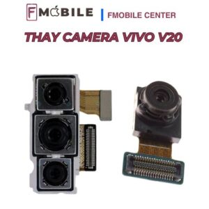 Thay camera Vivo V20 giá tốt, lấy nhanh