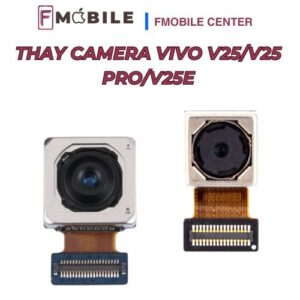 Dịch vụ thay camera Vivo V25/V25 Pro/V25e giá hợp lý