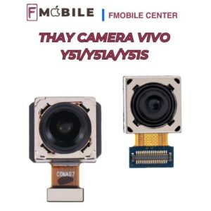 Thay camera Vivo Y51/Y51a/Y51s tại Cần Thơ