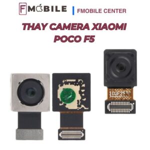 Dịch vụ thay camera Xiaomi Poco F5 giá hợp lý
