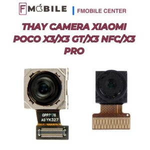 Bảng giá thay camera Xiaomi Poco X3/X3 GT/X3 NFC/X3 Pro mới nhất