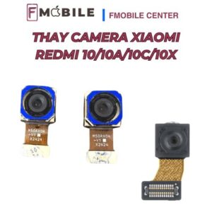 Xiaomi Redmi 10/10A/10C/10X camera bị mờ, thay nhanh chóng