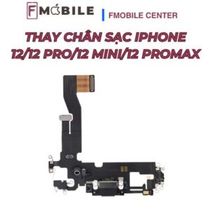 Thay chân sạc iPhone 12/12 Pro/12 Mini/12 Promax lấy liền trong ngày