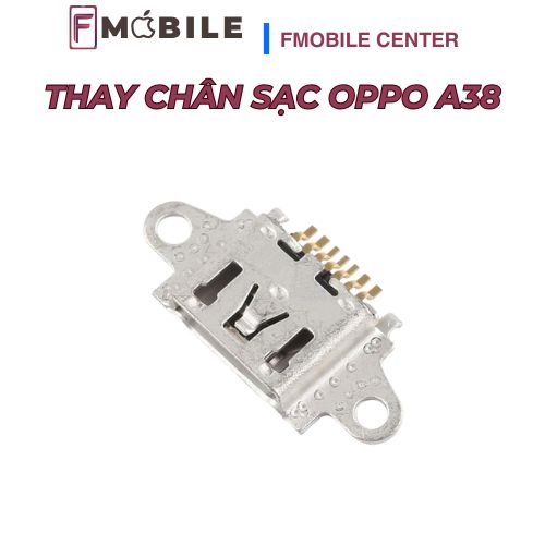 Oppo A38 chân sạc bị lỗi, có nên thay không?