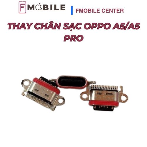 Thay chân sạc Oppo A5/A5 Pro giá tốt, lấy nhanh