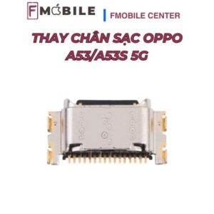 Bảng giá thay chân sạc Oppo A53/A53s 5G mới nhất