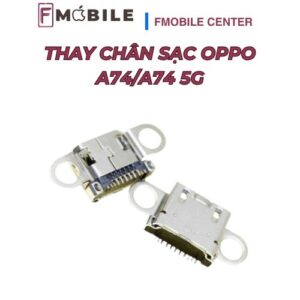 Thay chân sạc Oppo A74/A74 5G giá tốt, lấy nhanh