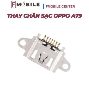 Thay chân sạc Oppo A79 lấy liền trong ngày