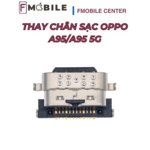 Oppo A95/A95 5G cắm sạc không vào pin, sửa nhanh