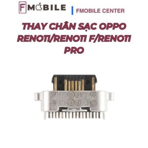 Thay chân sạc Oppo Reno11/Reno11 F/Reno11 Pro lấy liền trong ngày