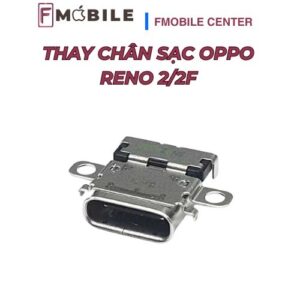 Thay chân sạc Oppo Reno 2/2F tại Cần Thơ